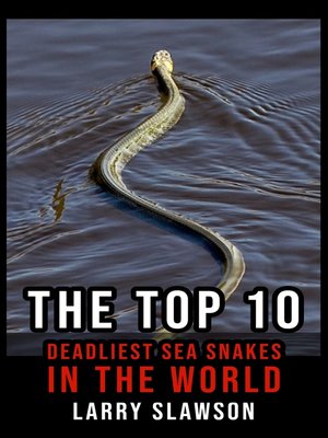 cover image of The Top 10 Deadliest Sea Snakes in the World